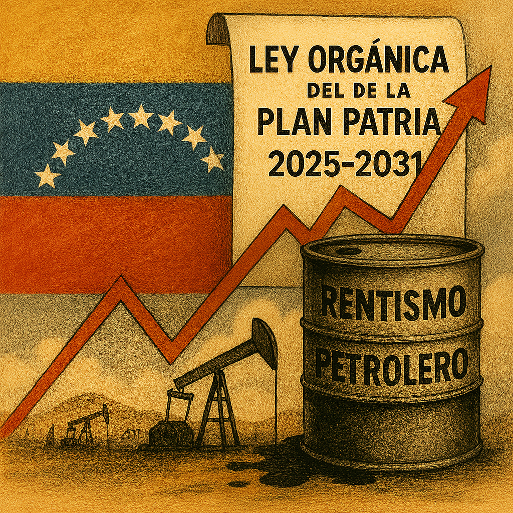 Ley Orgánica del Plan de la Patria de las 7 Grandes Transformaciones 2025 – 2031: Urge salir del retrogrado rentismo petrolero
